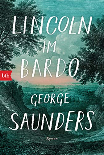 Lincoln im Bardo: Roman von btb